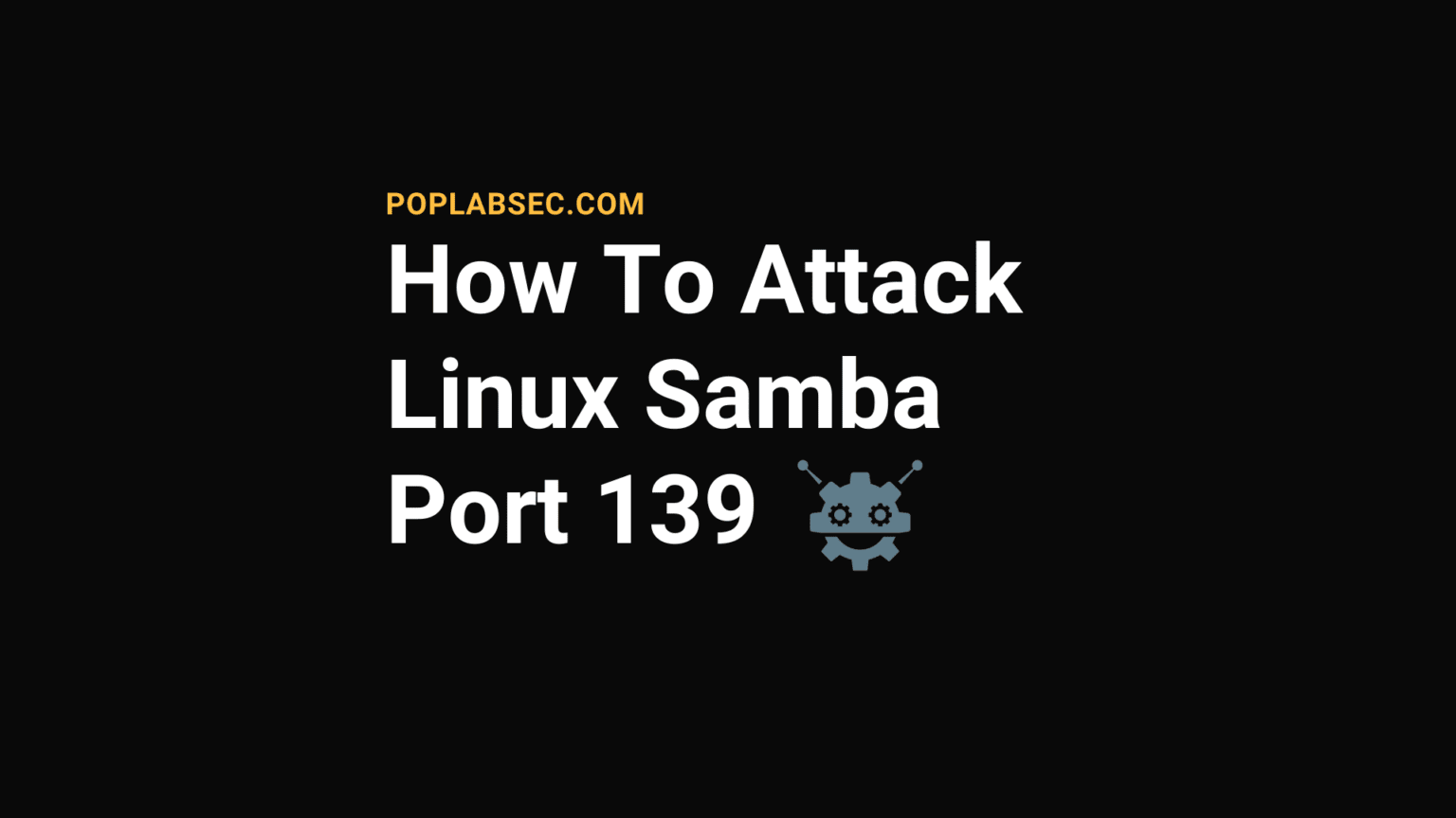 how-to-attack-linux-samba-port-139-the-easy-way-2024